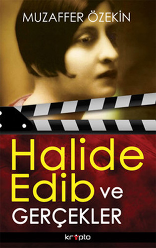 Halide Edib Ve Gerçekler Halide Edib Ve Gerçekler