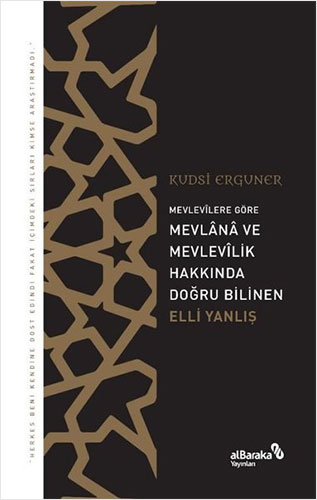 Mevlevîlere Göre Mevlana ve Mevlevîlik Hakkında Doğru Bilinen Elli Yanlış