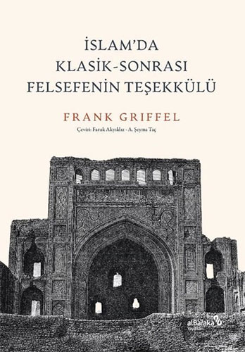 İslam’da Klasik -Sonrası Felsefenin Teşekkülü