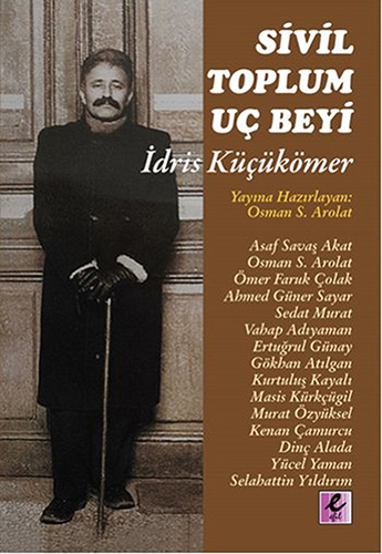 Sivil Toplum Uç Beyi İdris Küçükömer Sivil Toplum Uç Beyi İdris Küçükömer