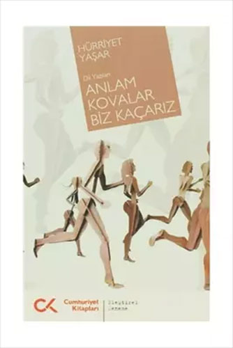 Anlam Kovalar Biz Kaçarız Anlam Kovalar Biz Kaçarız