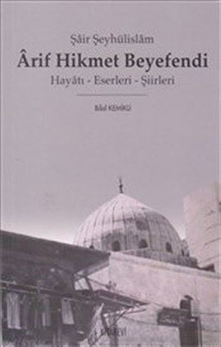 Şair Şeyhülislam Arif Hikmet Beyefendi Şair Şeyhülislam Arif Hikmet Beyefendi