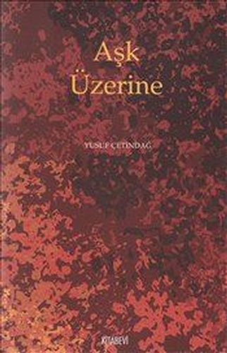 Aşk Üzerine Aşk Üzerine
