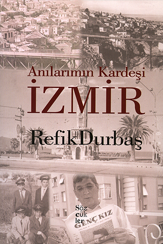 Anılarımın Kardeşi İzmir Anılarımın Kardeşi İzmir