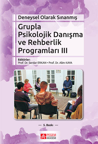 Deneysel Olarak Sınanmış Grupla Psikolojik Danışma ve Rehberlik Programları (III.Cilt)