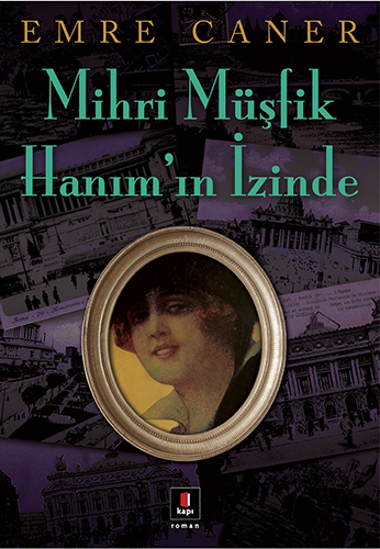 Mihri Müşfik Hanım’ın İzinde