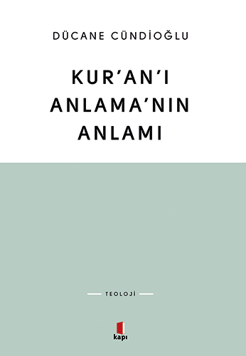 Kur’an’ı Anlama’nın Anlamı