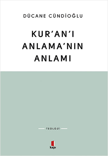 Kur’an’ı Anlama’nın Anlamı