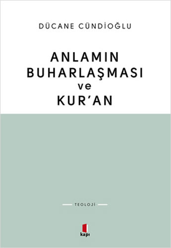 Anlamın Buharlaşması ve Kur'an