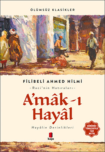 A'mâk-ı Hayâl (Günümüz Türkçesiyle Tam Metin)