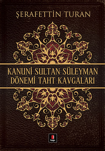 Kanuni Sultan Süleyman Dönemi Taht Kavgaları