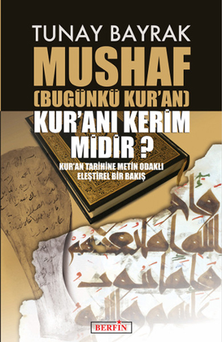 Mushaf Bugünkü Kur’an Kur'anı Kerim Midir?