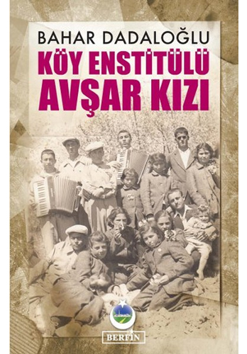 Köy Enstitülü Avşar Kızı Köy Enstitülü Avşar Kızı