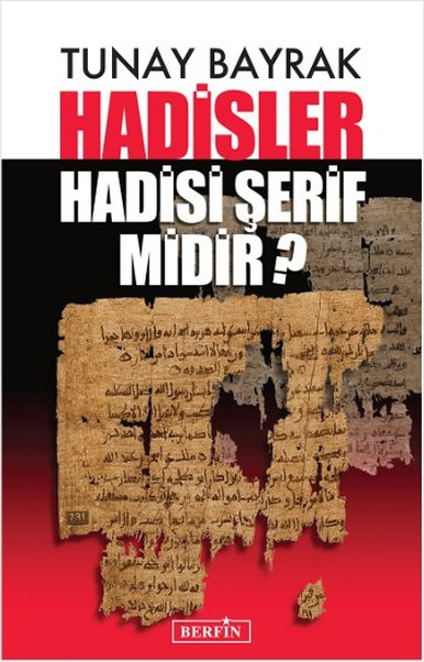 Hadisler Hadisi Şerif Midir?