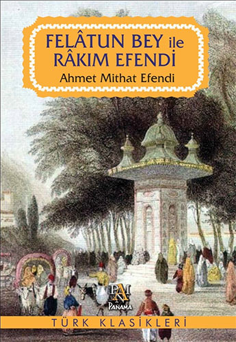 Felatun Bey İle Rakım Efendi Felatun Bey İle Rakım Efendi