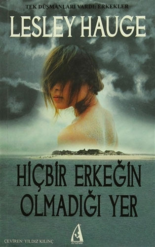 Hiçbir Erkeğin Olmadığı Yer Hiçbir Erkeğin Olmadığı Yer