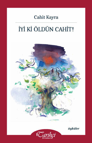 İyi Ki Öldün Cahit! İyi Ki Öldün Cahit!