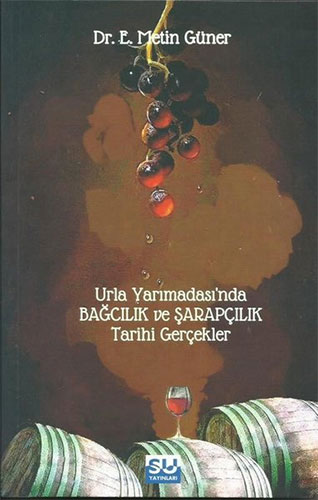 Urla Yarımadası’nda Bağcılık ve Şarapçılık Tarihi Gerçekler