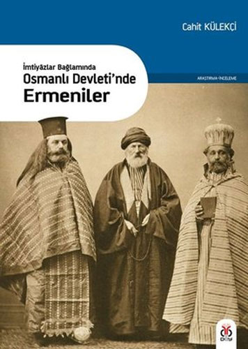 İmtiyazlar Bağlamında Osmanlı Devleti’nde Ermeniler