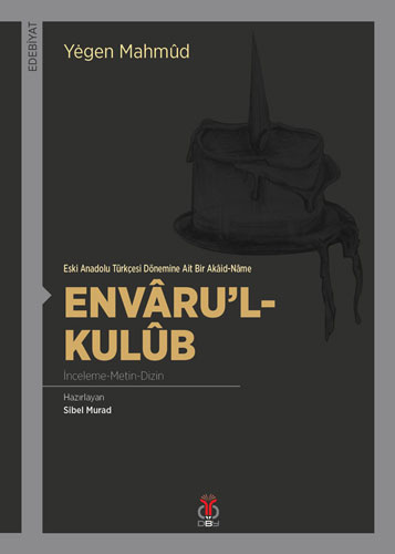Envâru’L-Kulûb (İnceleme - Metin - Dizin) Envâru’L-Kulûb (İnceleme - Metin - Dizin)