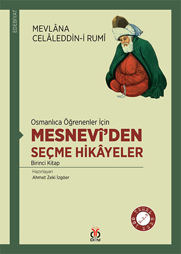 Osmanlıca Öğrenenler İçin Mesneviden Seçme Hikayeler - 1 Osmanlıca Öğrenenler İçin Mesneviden Seçme Hikayeler - 1