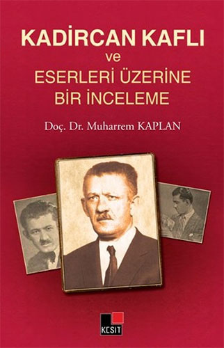 Kadircan Kaflı Ve Eserleri Üzerine Bir İnceleme Kadircan Kaflı Ve Eserleri Üzerine Bir İnceleme