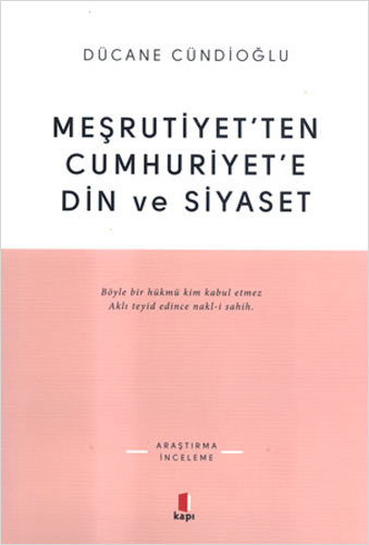 Meşrutiyet’ten Cumhuriyet’e Din ve Siyaset 