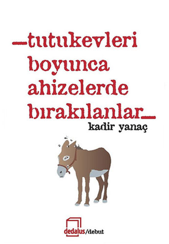 Tutukevleri Boyunca Ahizelerde Bırakılanlar Tutukevleri Boyunca Ahizelerde Bırakılanlar
