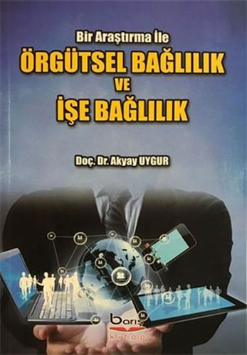 Örgütsel Bağlılık ve İşe Bağlılık