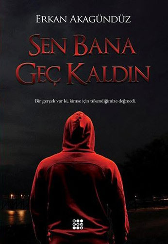 Sen Bana Geç Kaldın Sen Bana Geç Kaldın