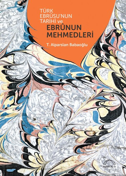 Türk Ebrusunun Tarihi ve Ebrunun Mehmedleri