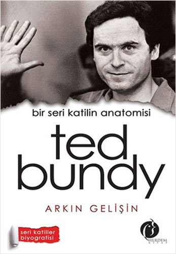 Bir Seri Katilin Anatomisi - Ted Bundy