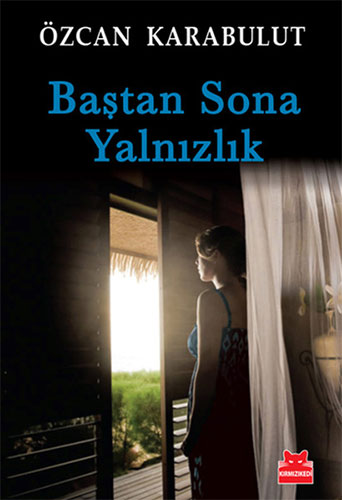 Baştan Sona Yalnızlık Baştan Sona Yalnızlık