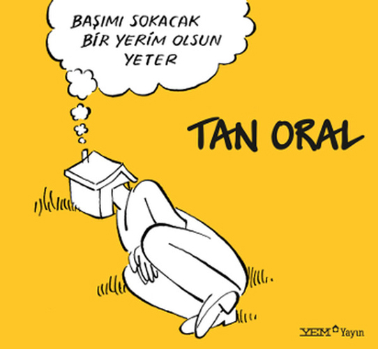 Başımı Sokacak Bir Yerim Olsun Yeter Başımı Sokacak Bir Yerim Olsun Yeter