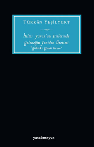 Hilmi Yavuz’Un Şiirlerinde Geleneğin Yeniden Üretimi Hilmi Yavuz’Un Şiirlerinde Geleneğin Yeniden Üretimi