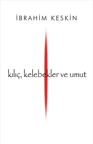 Kılıç, Kelebekler Ve Umut Kılıç, Kelebekler Ve Umut