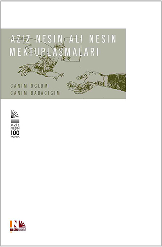 Aziz Nesin - Ali Nesin Mektuplaşmaları - Canım Oğlum Canım Babacığım (Ciltli) Aziz Nesin - Ali Nesin Mektuplaşmaları - Canım Oğlum Canım Babacığım (Ciltli)