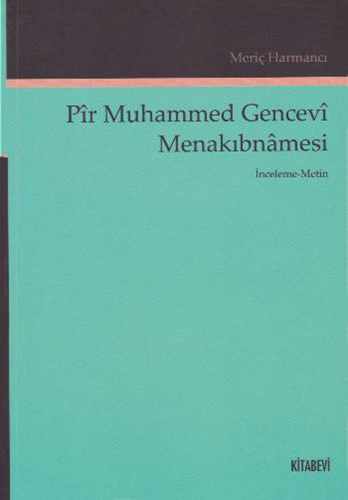 Pîr Muhammed Gencevî Menakıbnâmesi Pîr Muhammed Gencevî Menakıbnâmesi