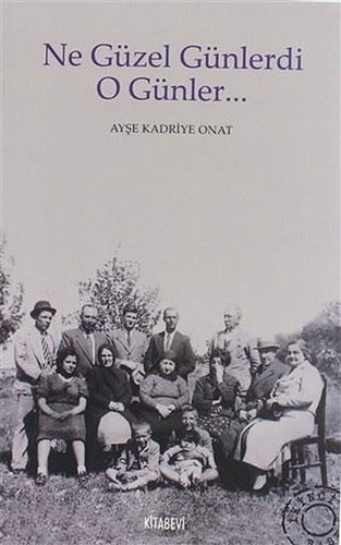 Ne Güzel Günlerdi O Günler... Ne Güzel Günlerdi O Günler...