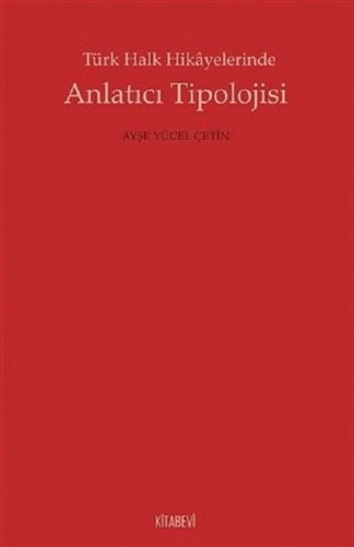 Türk Halk Hikayelerinde Anlatıcı Tipolojisi Türk Halk Hikayelerinde Anlatıcı Tipolojisi