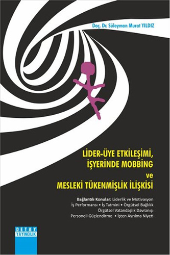 Lider - Üye Etkileşimi, İşyerinde Mobbing ve Mesleki Tükenmişlik İlişkisi