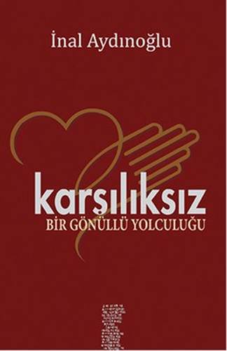 Karşılıksız - Bir Gönüllü Yolculuğu Karşılıksız - Bir Gönüllü Yolculuğu
