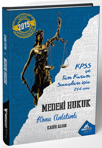 2015 KPSS ve Tüm Kurum Sınavları için Medeni Hukuk Konu Anlatımlı