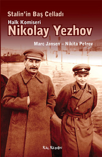 Stalin'İn Baş Celladı Halk Komiseri Nikolay Yezhov Stalin'İn Baş Celladı Halk Komiseri Nikolay Yezhov