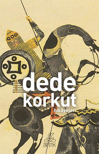 Dede Korkut Hikayeleri Dede Korkut Hikayeleri