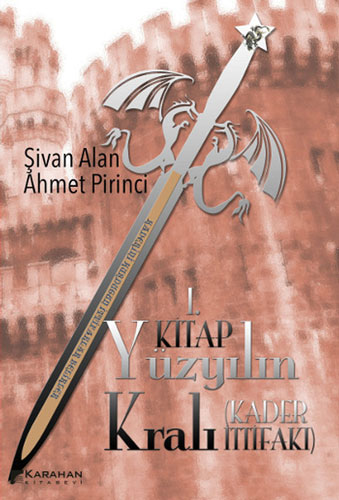 Yüzyılın Kralı: Kader İttifakı - 1. Kitap Yüzyılın Kralı: Kader İttifakı - 1. Kitap