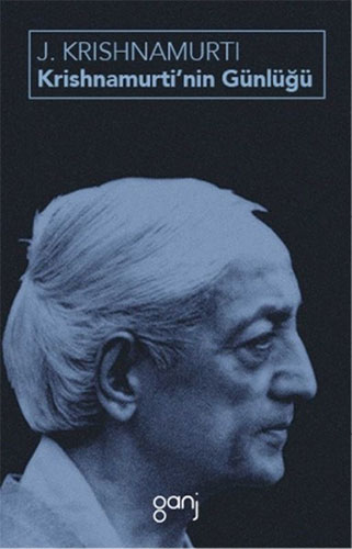Krishnamurti’Nin Günlüğü Krishnamurti’Nin Günlüğü