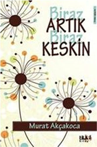 Biraz Artık Biraz Keskin Biraz Artık Biraz Keskin
