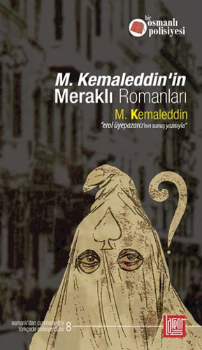 M. Kemaleddin’İn Meraklı Romanları M. Kemaleddin’İn Meraklı Romanları