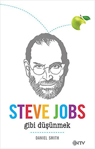 Steve Jobs Gibi Düşünmek Steve Jobs Gibi Düşünmek